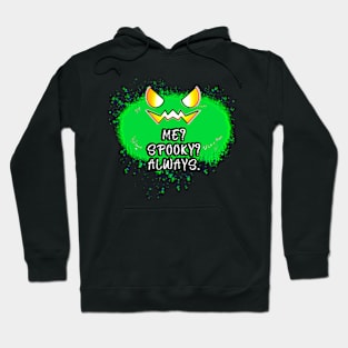 Me Spooky Always Jack O Lantern Green Pumpkin Splat Quote Hoodie